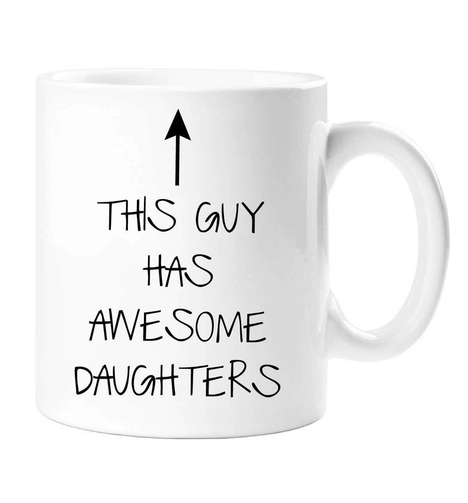 Dad Mug This Guy Has Awesome Daughters Mug Funny Fathers Day Gift Present
