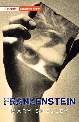 Mary Shelley Essential Student Texts: Frankenstein (Paperback)