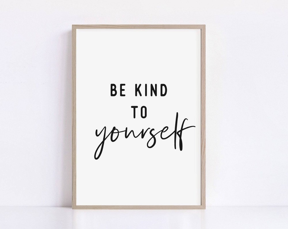 Be Kind To Yourself Printable Quotes Motivational Print Wall Decor Typography