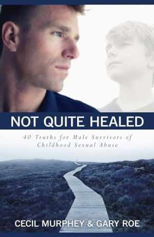 Not Quite Healed: 40 Truths for Male - Paperback, by Murphey Cecil; Roe - Good