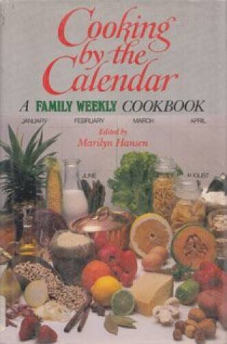 Cooking by the calendar: A Family weekly cookbook - Hardcover - VERY GOOD