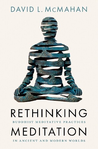 David L. McMahan Rethinking Meditation (Hardback)