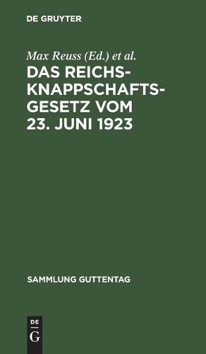 Das Reichsknappschaftsgesetz Vom 23. Juni 1923 (Hardback) Sammlung Guttentag