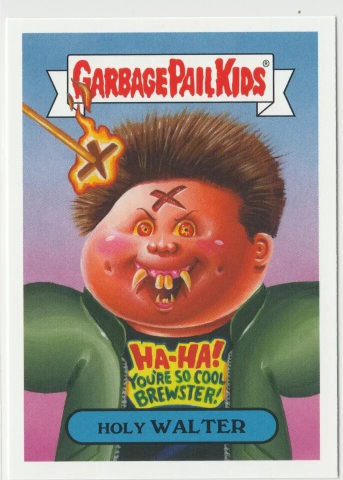 Holy Walter #6b Garbage Pail Kids GPK 2019 Revenge of Oh the Horror-ible Card  