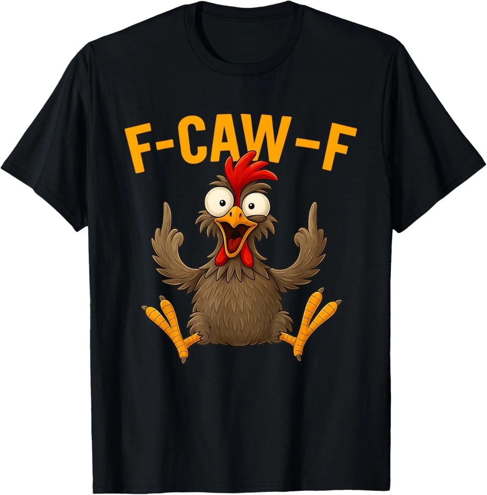 F Caw F Rooster Funny Bird Fcawf Chicken Whisperer Fawk Off T-Shirt