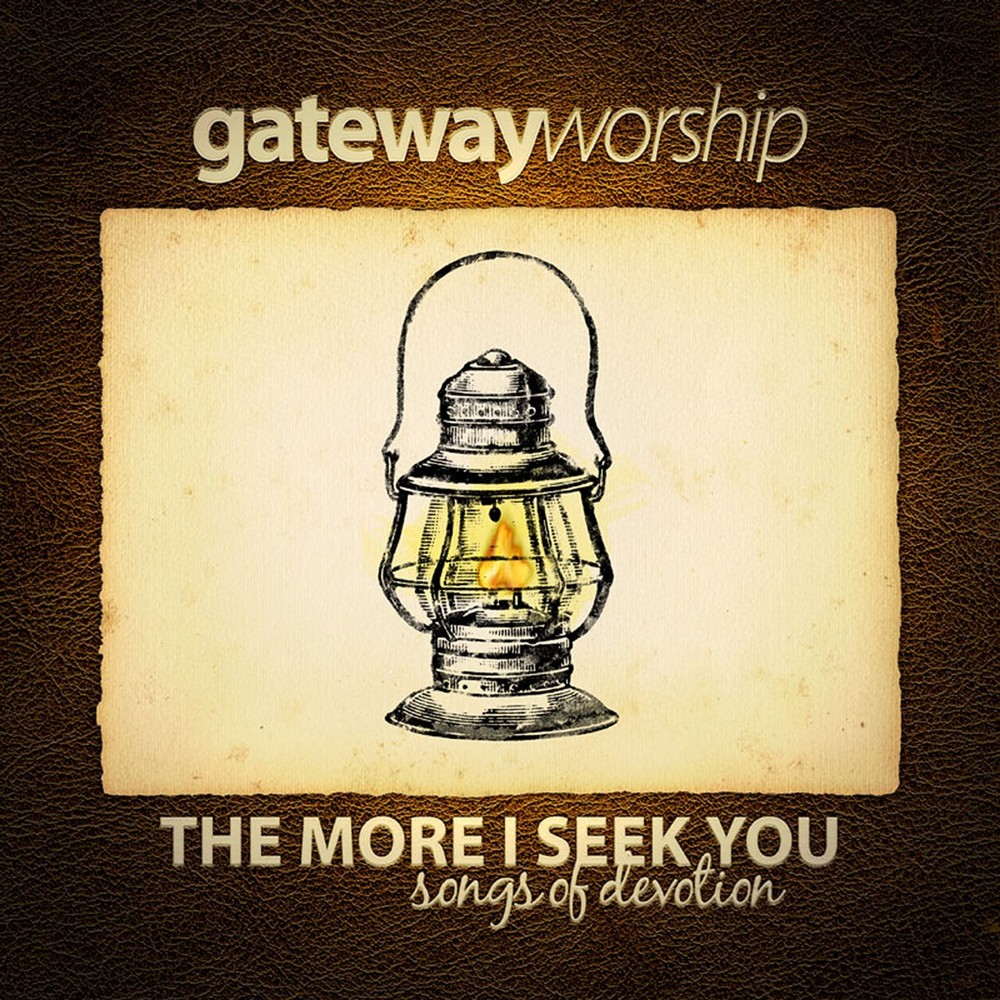 Gateway Worship - The More I Seek You Devotional Songs CD