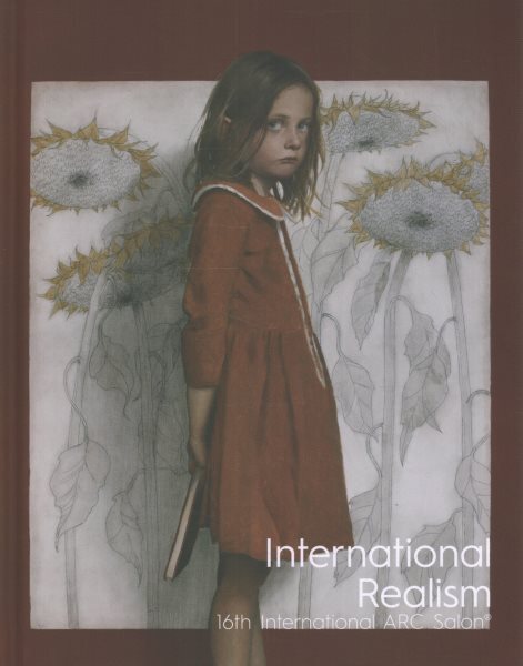 International Realism : 16th International Arc Salon, Hardcover by Ross, Kara...