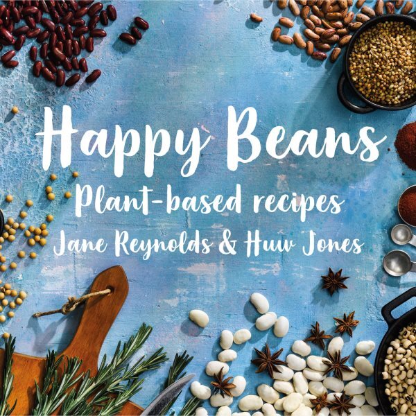 Happy Beans : Plant-based Recipes, Hardcover by Jones, Huw (PHT); Reynolds, J...