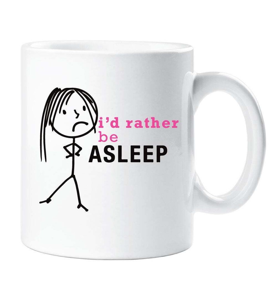 Ladies I'd Rather Be Asleep Coffee Mug - Perfect Wife Gift for Valentines Day  