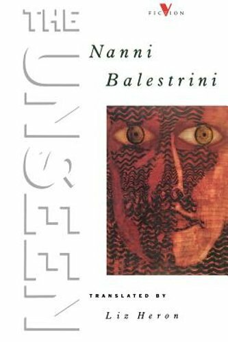 The Unseen by Nanni Balestrini – A Gripping New Novel