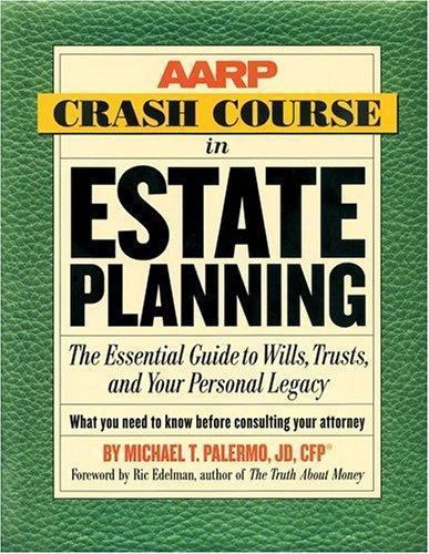 AARP® Crash Course in Estate Planning: The Essential Guide to Wills, Trusts, and
