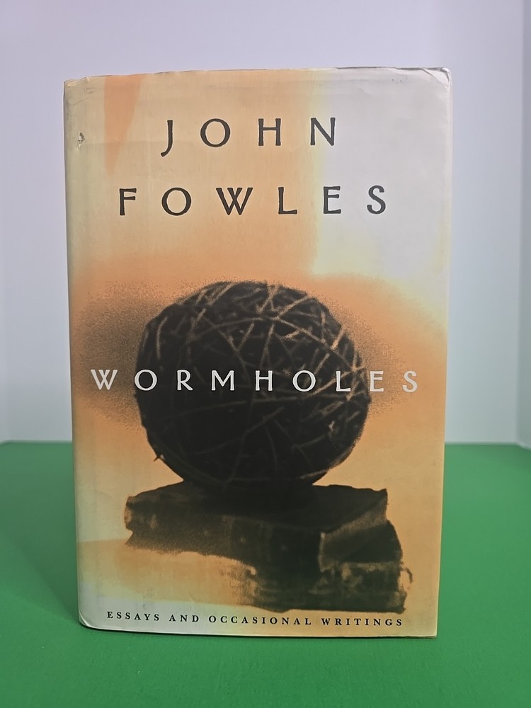 Wormholes by John Fowles | First Edition 1998 Hardcover | Essays & Occasional...