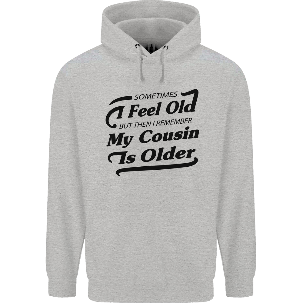 My Cousin is Older 30th 40th 50th Birthday Mens 80% Cotton Hoodie