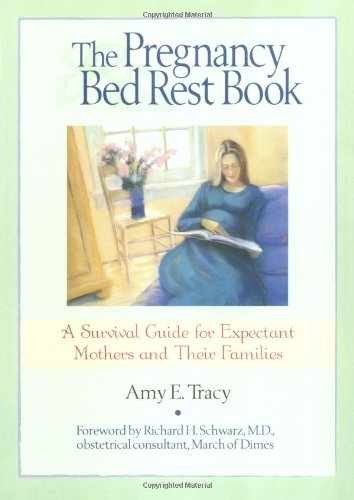 The Pregnancy Bed Rest Book: A Survival - Paperback, by Tracy Amy E. - Very Good