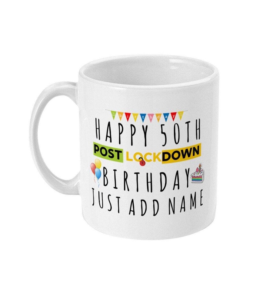 50th Birthday Gift Personalised 50th Birthday Mug Post Lockdown Birthday Fifty