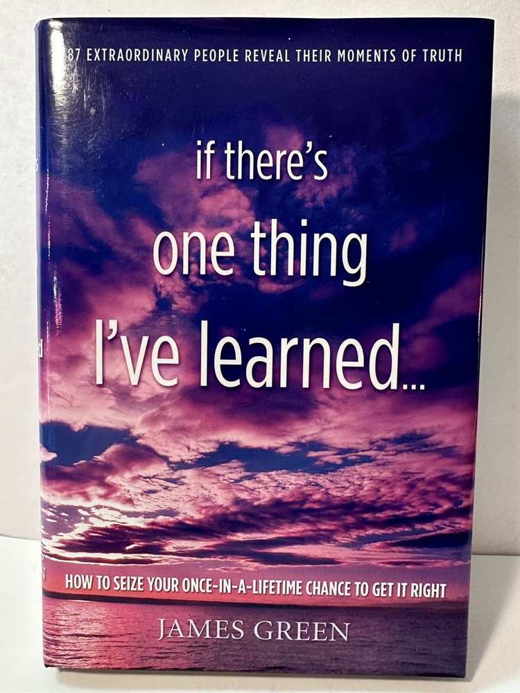 If There’s One Thing I’ve Learned… by James Green (Autographed) Great Condition