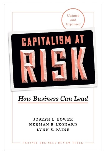 Joseph L. Bower Herman B. Leonard Lyn Capitalism at Risk, Updated an (Hardback)