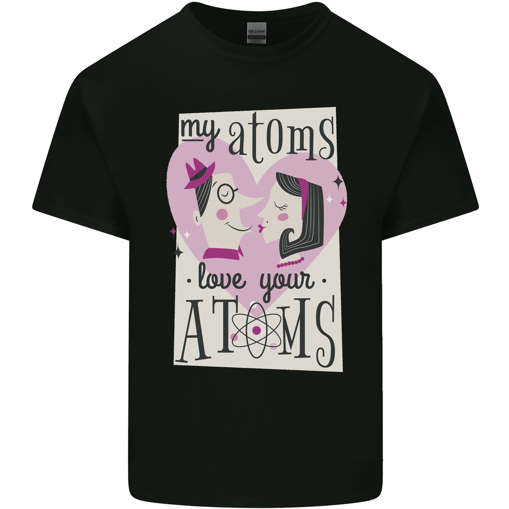 My Atoms Love Your atoms Valentines Day Mens Cotton T-Shirt Tee Top