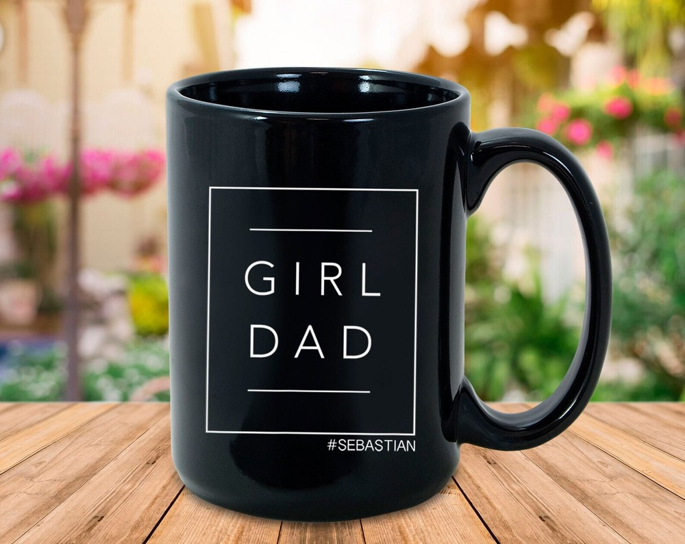 Girl Dad Mug Personalized Mug Fathers Day Gift Dad Of Girl Gift For Dad Dad Mug