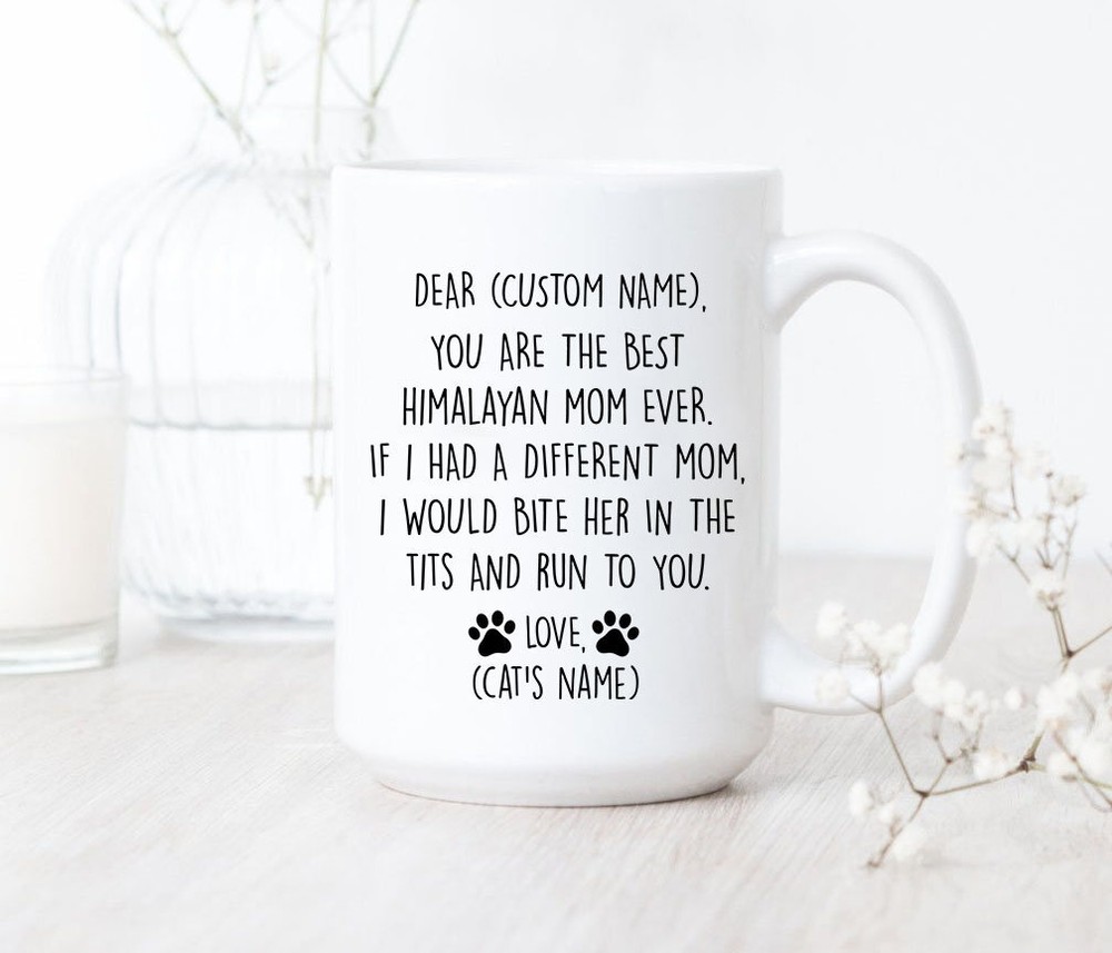 You Are The Best Himalayan Mom Ever Mug Himalayan Mom Coffee Mug Himalayan Mom