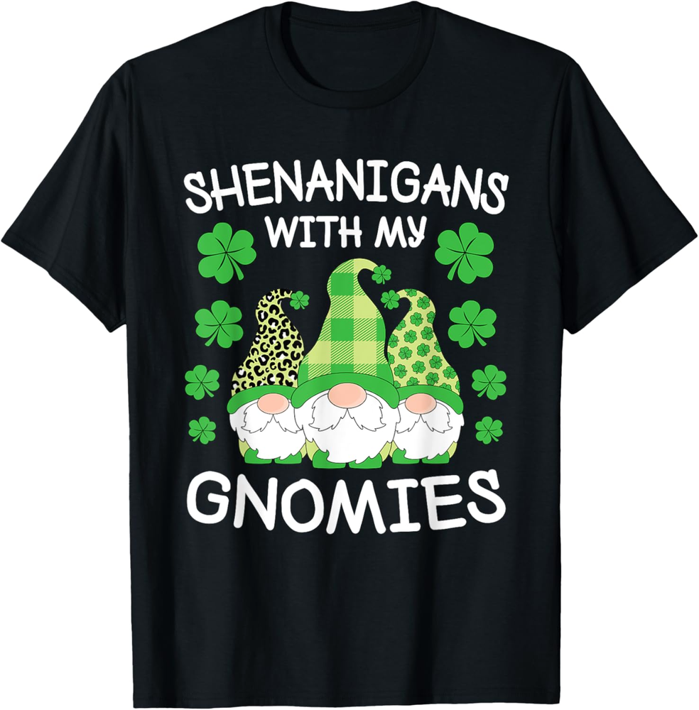 Shenanigans With My Gnomies St. Patricks Day Gnome Men Women T Shirt
