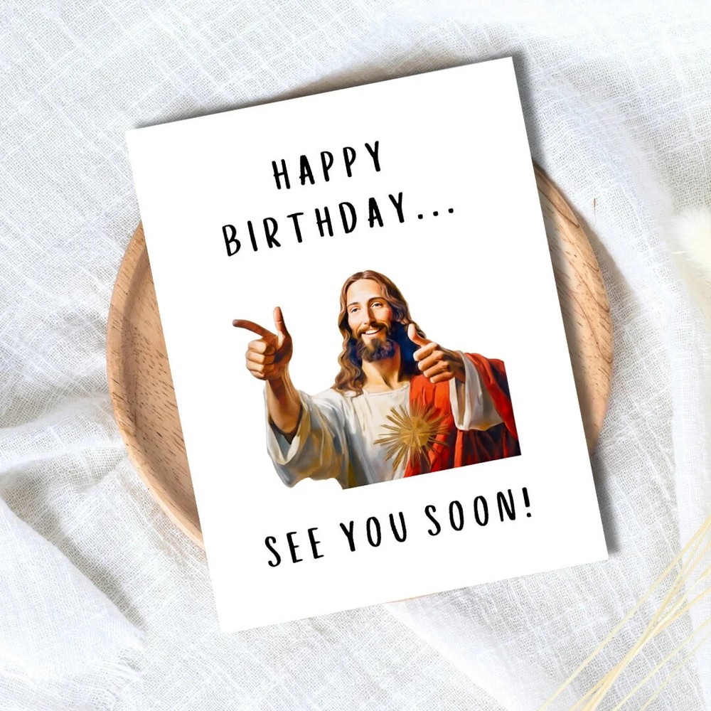 See You Soon Jesus Funny birthday card rude birthday card For Him Her Husband