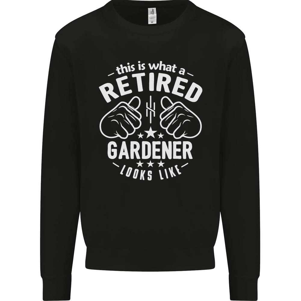 This Is What a Retired Gardener Looks Like Mens Sweatshirt Jumper
