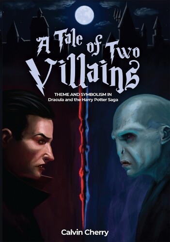 Calvin H Cherry’s A Tale of Two Villains Paperback Edition