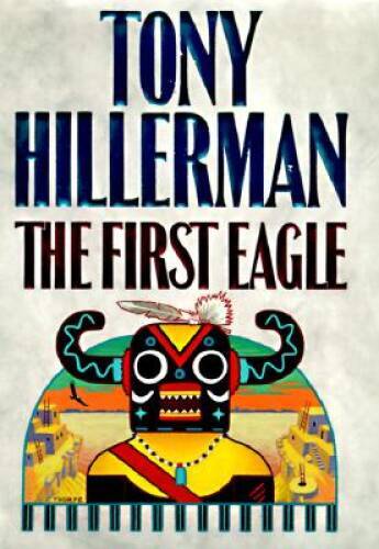 The First Eagle - Hardcover By Hillerman, Tony - VERY GOOD