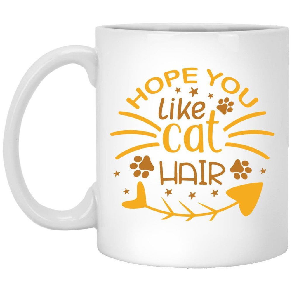 Cat Lover Mug Hope You Like Cat Hair Coffee Mugs Gift For Mom Grandma Sister Or