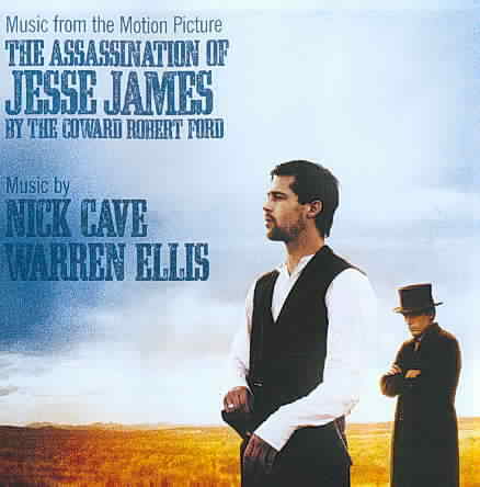 NICK CAVE/WARREN ELLIS ASSASSINATION OF JESSE JAMES BY THE COWARD ROBERT FORD [O