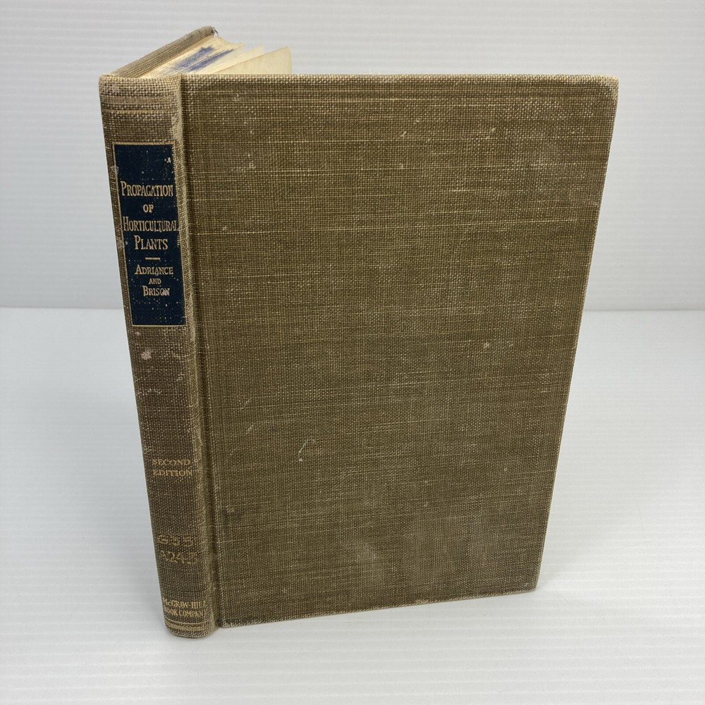 Propagation of Horticultural Plants Guy W. Adriance Fred R. Brison HC 1955 ExLib