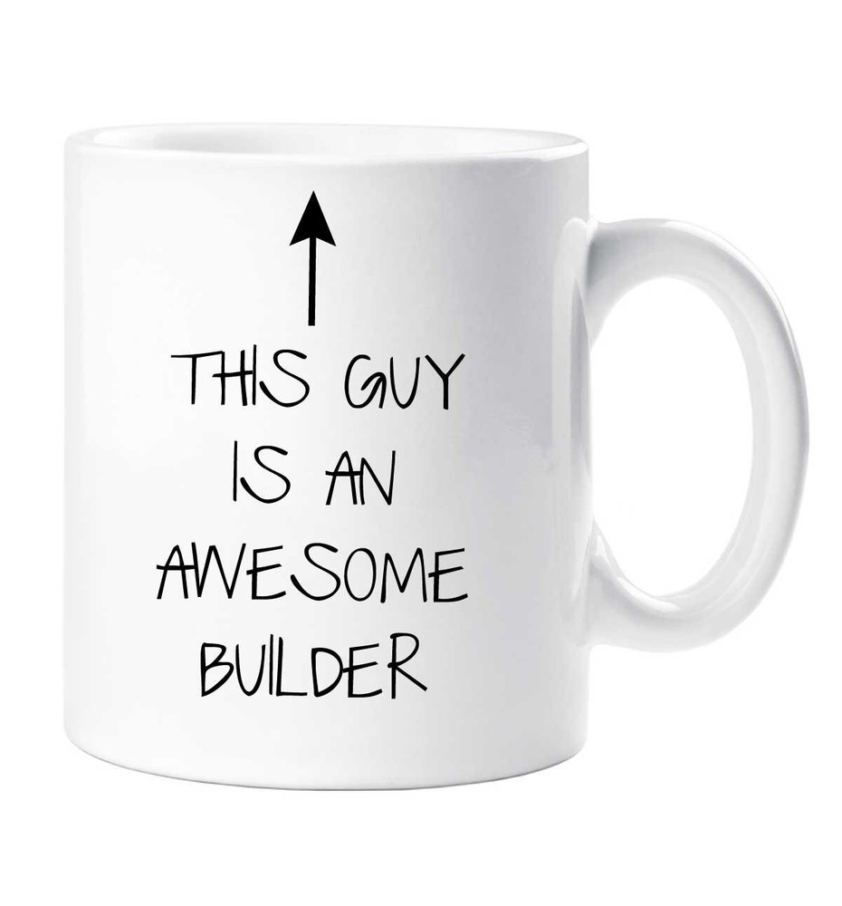 Awesome Builder Mug This Guy Is An Awesome Builder Ceramic Novelty Present Gift