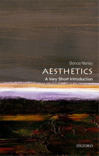 Bence Nanay Aesthetics Paperback Very Short Introductions Guide