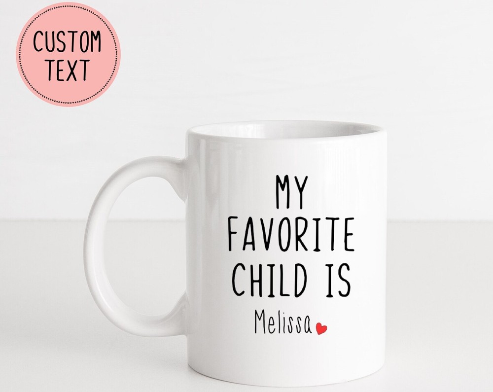 Funny My Favorite Child Is Mug Father's Day Gift Personalized Mug Mother's Day
