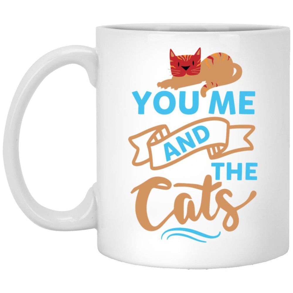Cat Lover Coffee Mug You Me And The Cats  Coffee Mugs Gift For Cat Owners Coffee