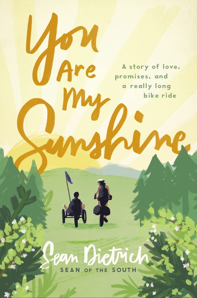 You Are My Sunshine: A Story of Love, Promises, and a Really Long Bike Ride ...