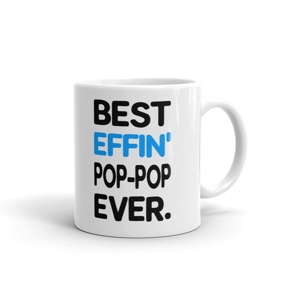 Best Effin Pop-Pop Ever Grandpa Coffee Tea Ceramic Mug Office Work Cup Gift