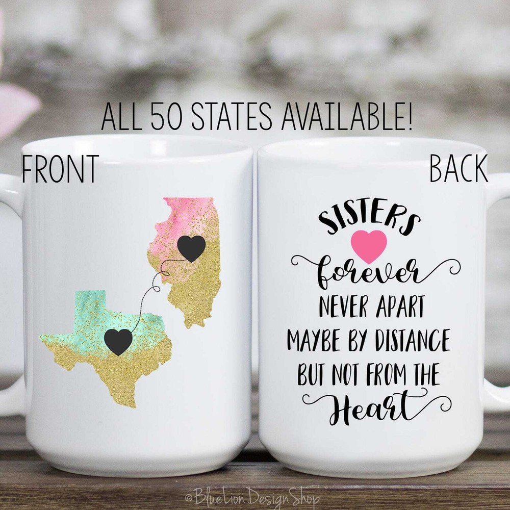 Long Distance Mug Sister Mug Home Mug State Mug Together Forever Mug Sisters Mug
