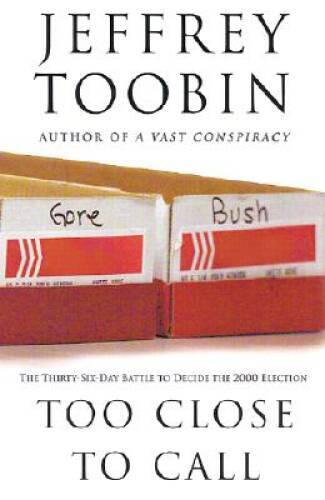 Too Close to Call: The Thirty-Six-Day Battle to Decide the 2 - VERY GOOD