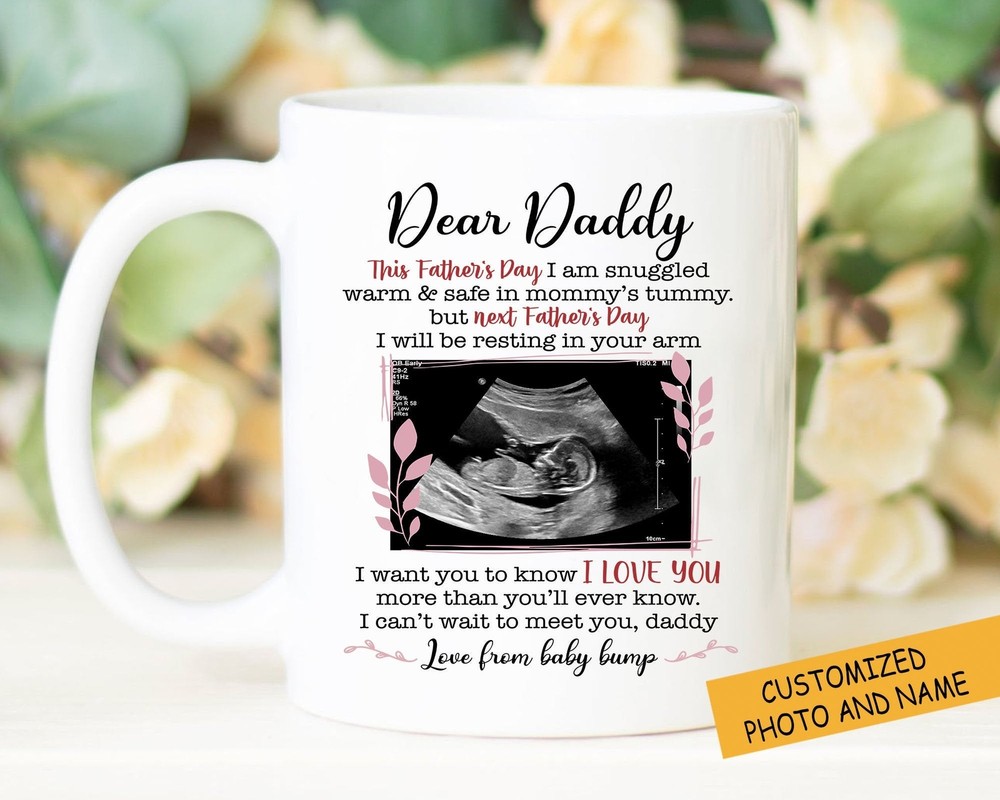 Dear Daddy Personalized Mug Ultrasound Photo Mug I Will Resting In Your Arms Mug