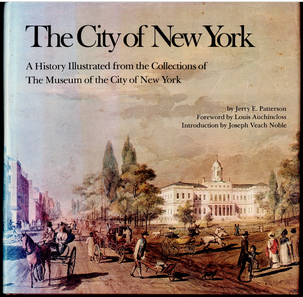 The City of New York - Illustrated History From New York Museum ; Patterson - HC
