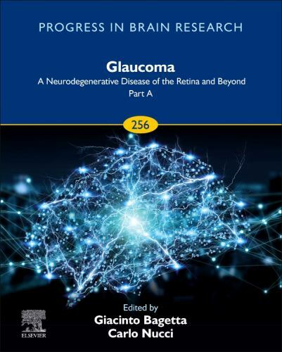 Glaucoma: A Neurodegenerative Disease of the Retina and Beyond: Part… Volume 256