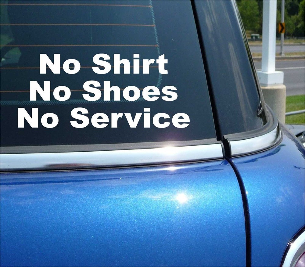 NO SHIRT NO SHOES NO SERVICE DECAL STICKER BUSINESS STORE DOOR WINDOW POLICY