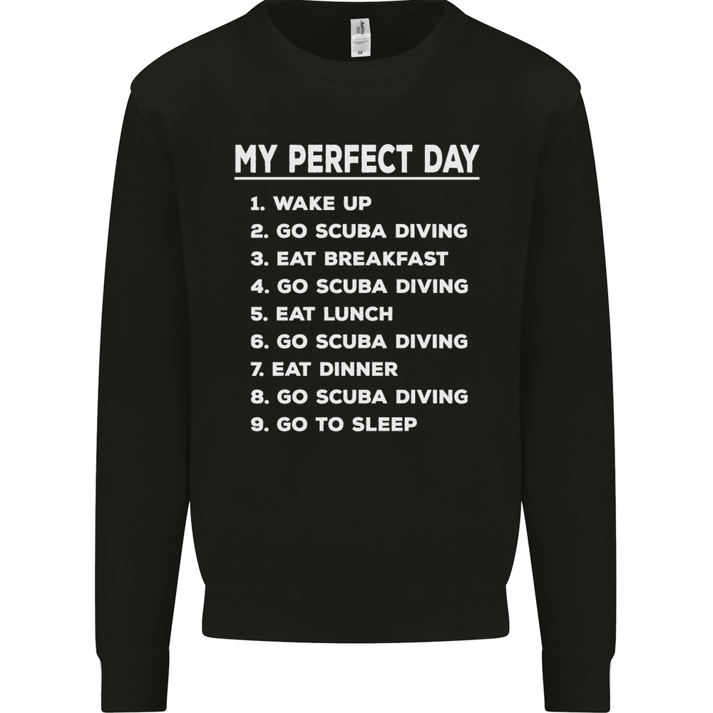 My Perfect Day Scuba Diving Diver Dive Mens Sweatshirt Jumper