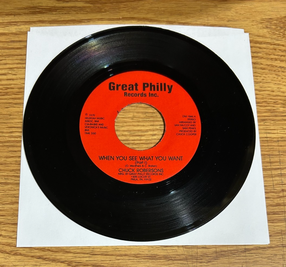 SOUL 45 CHUCK ROBERSON WHEN YOU SEE WHAT YOU WANT GREAT PHILLY MINT- 1979