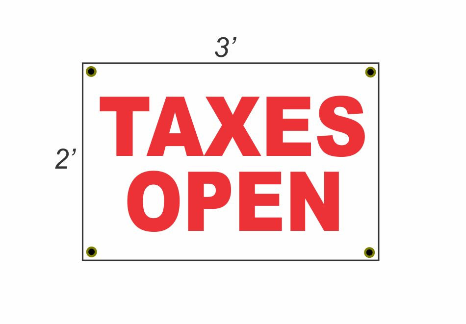 2x3 Red & White TAXES OPEN Banner Sign NEW Size Price FREE SHIPPING