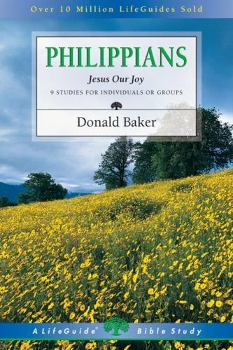 Discover Joy in Christ with Philippians by Donald Baker, 1999 Paperback Edition