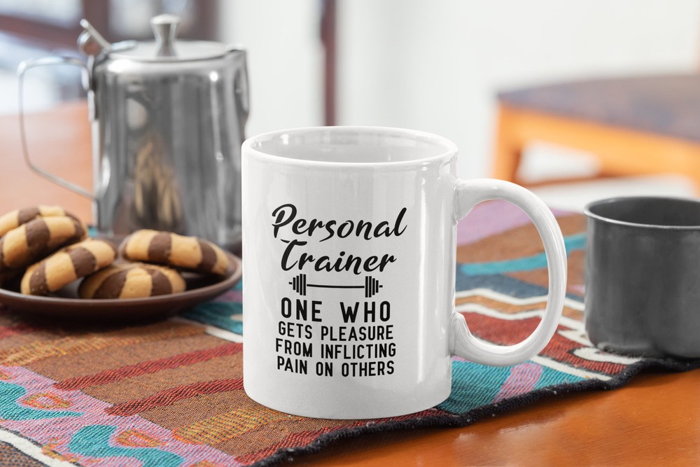 Funny Personal Trainer Coffee Mug That Gets Pleasure From Your Pain