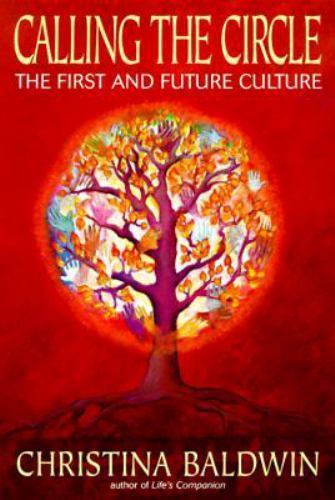 Calling the Circle: The First and Future Culture [ Baldwin, Christina ] Used
